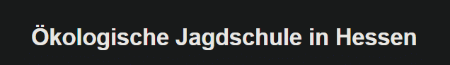 Ökologische Jagdschule